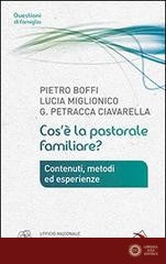 Cos'è la pastorale familiare? - Pietro Boffi, Lucia Miglionico, Giuseppe Petracca Ciavarella