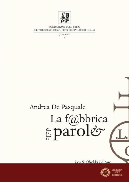 La fabbrica delle parole. Tecniche e sistemi di produzione del libro a stampa tra XV e XIX secolo - Andrea De Pasquale