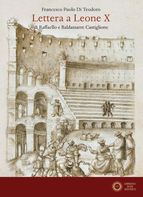 Lettera a Leone X di Raffaelo e Baldassarre Castiglione - F. P. Di Teodoro