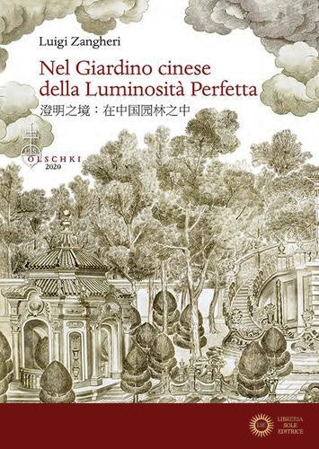 Nel giardino cinese della luminosità perfetta - Luigi Zangheri