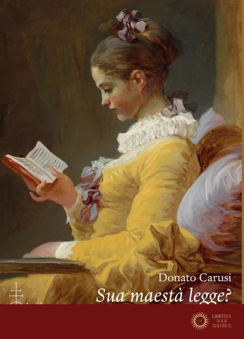 Sua maestà legge? Tre secoli di potere, diritto e letteratura - Donato Carusi