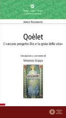 Qoèlet. L'«arcano progetto Dio e la gioia della vita» - Vincenzo Scippa