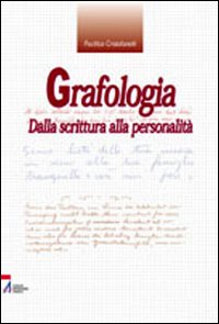 Grafologia. Dalla scrittura alla personalità - Pacifico Cristofanelli