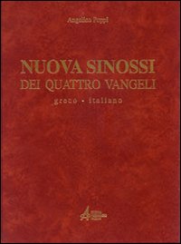 Nuova sinossi dei quattro vangeli. Testo greco-italiano vol. 1 - Angelico Poppi