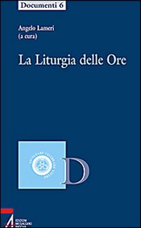 La liturgia delle ore - A. Lameri