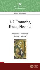 1-2 Cronache, Esdra, Neemia. Lectio divina popolare. Antico Testamento - Tiziano Lorenzin