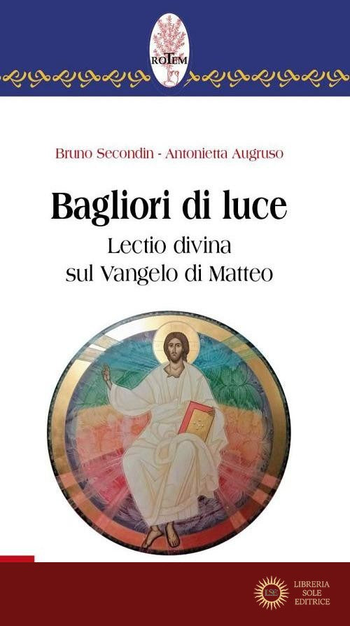 Bagliori di luce. Lectio divina sul Vangelo di Matteo - Bruno Secondin, Antonietta Augruso