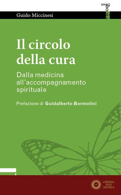 Il circolo della cura. Dalla medicina all'accompagnamento spirituale - Guido Miccinesi