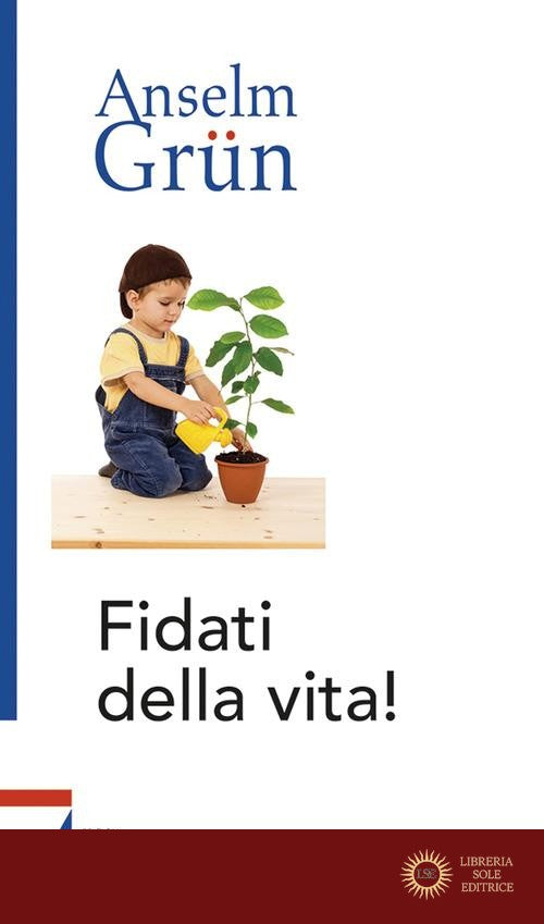 Fidati della vita! - Anselm Grün
