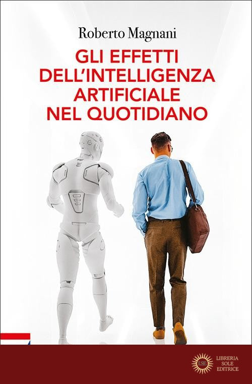 Gli effetti dell'intelligenza artificiale nel quotidiano - Roberto Magnani