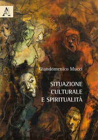 Situazione culturale e spiritualità - Giandomenico Mucci