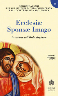 Ecclesiae Sponsae Imago. Istruzione sull'Ordo virginum - Congregazione per gli Istituti di Vita Consacrata