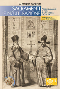 Sacramenti e inculturazione. Per un cammino di fede in una Chiesa «in uscita» - Alfonso Giorgio