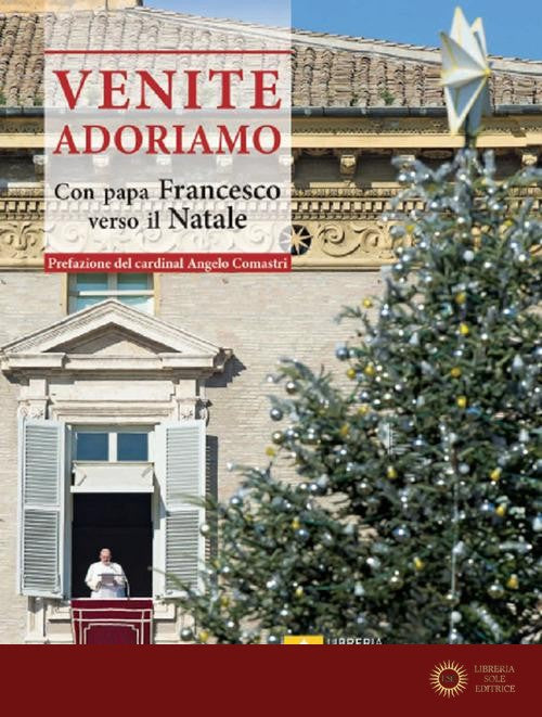 Venite Adoriamo. Con Papa Francesco verso il Natale