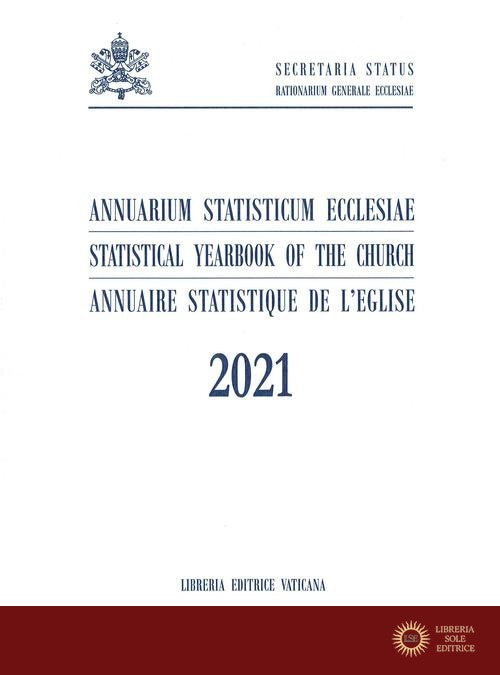 Annuarium statisticum Ecclesiae (2021) - Segreteria di Stato Vaticano