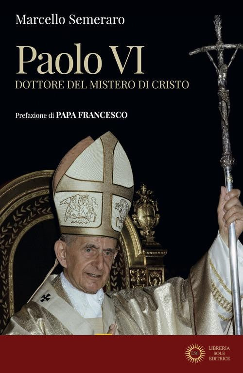 Paolo VI. Dottore del Mistero di Cristo - Marcello Semeraro