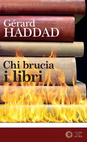 Chi brucia i libri - Gerard Haddad