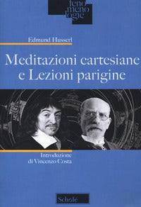 Meditazioni cartesiane e Lezioni parigine - Edmund Husserl