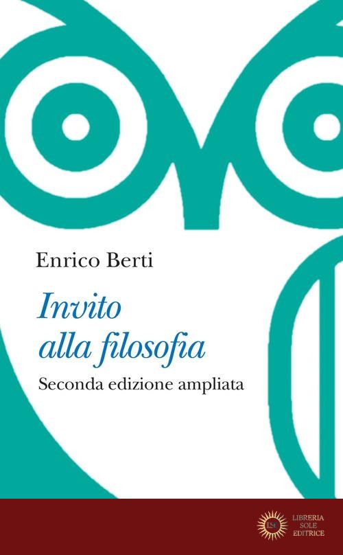 Invito alla filosofia. Ediz. ampliata - Enrico Berti
