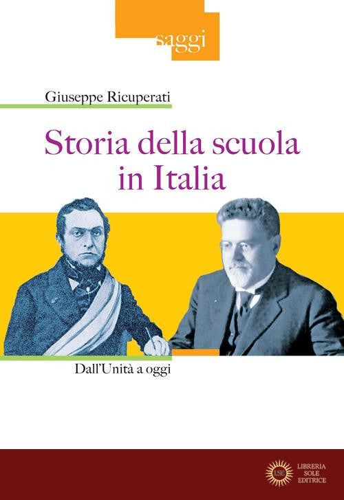Storia della scuola in Italia. Dall'Unità a oggi. Nuova ediz. - Giuseppe Ricuperati