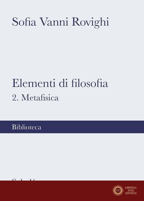 Elementi di filosofia. Nuova ediz. vol. 2 - Sofia Vanni Rovighi