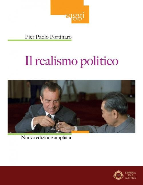 Il realismo politico. Nuova ediz. - Pier Paolo Portinaro
