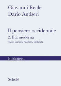Il pensiero occidentale. Nuova ediz. vol. 2 - Giovanni Reale, Dario Antiseri