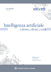 Intelligenza artificiale. Il diritto, i diritti, l'etica - U. Ruffolo