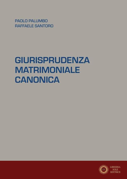 Giurisprudenza matrimoniale canonica - R. Santoro, P. Palumbo
