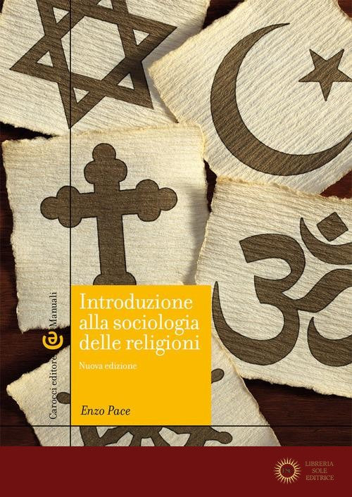 Introduzione alla sociologia delle religioni. Nuova ediz. - Enzo Pace