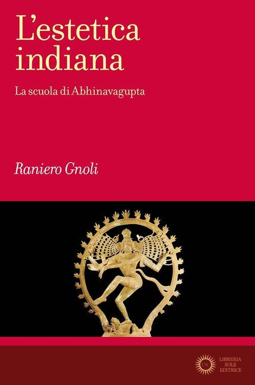 L'estetica indiana. La scuola di Abhinavagupta - Raniero Gnoli