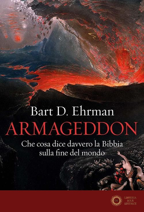 Armageddon. Che cosa dice davvero la Bibbia sulla fine del mondo - Bart D. Ehrman