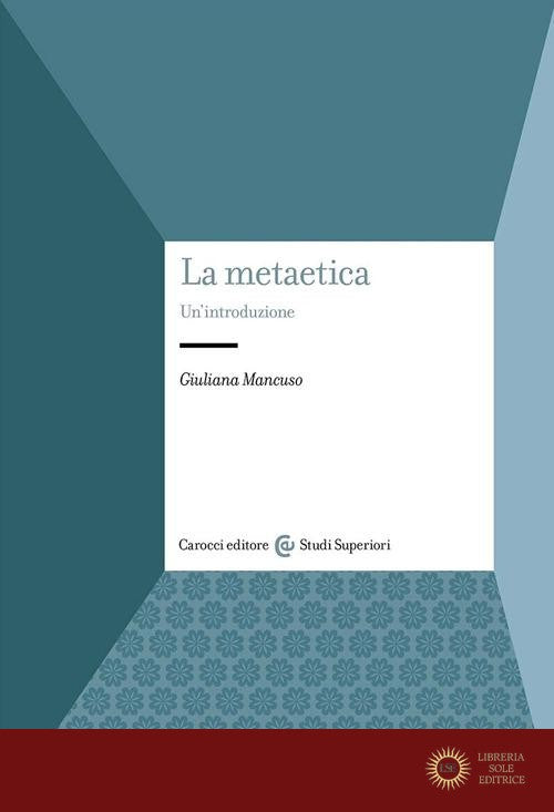 La metaetica. Un'introduzione - Giuliana Mancuso