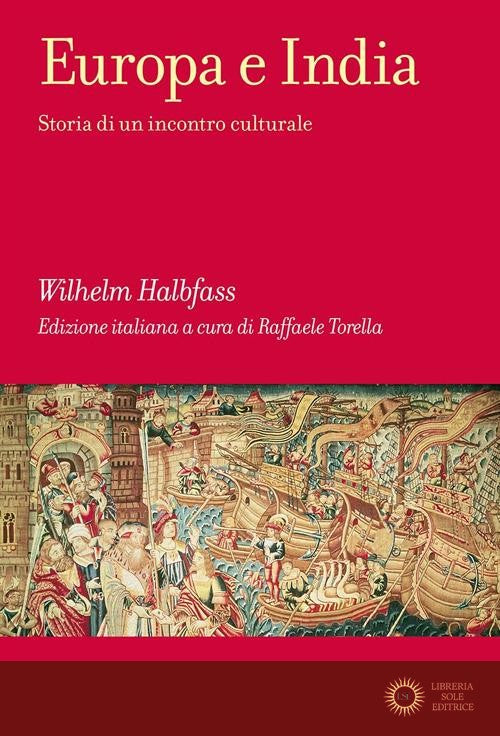 Europa e India. Storia di un incontro culturale - Wilhelm Halbfass