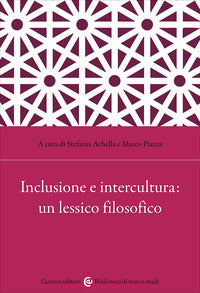 Inclusione e intercultura: un lessico filosofico - S. Achella, M. Piazza