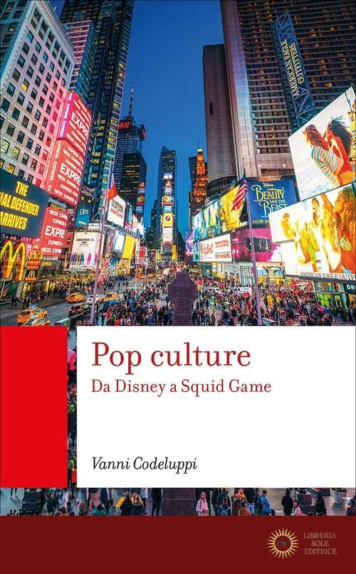 Pop culture. Da Disney a Squid game - Vanni Codeluppi