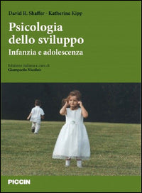 Psicologia dello sviluppo. Infanzia e adolescenza. Ediz. italiana e inglese - Shaffer, Kipp