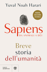 Sapiens. Da animali a dèi. Breve storia dell'umanità. Nuova ediz. - Yuval Noah Harari
