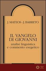 Il Vangelo di Giovanni. Analisi linguistica e commento esegetico - Juan Mateos, Juan Barreto