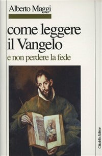 Come leggere il Vangelo (e non perdere la fede) - Alberto Maggi
