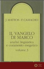 Il Vangelo di Marco. Analisi linguistica e commento esegetico vol. 3 - Juan Mateos, Fernando Camacho
