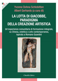 La lotta di Giacobbe, paradigma della creazione artistica. Un'esperienza comunitaria di formazione integrale, su Chiesa, estetica e arte contemporanea, ispirata a Roman - A. Gerhards, Y. zu Dohna Schlobitten