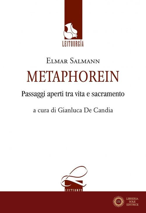 Metaphorein. Passaggi aperti tra vita e sacramento - Elmar Salmann