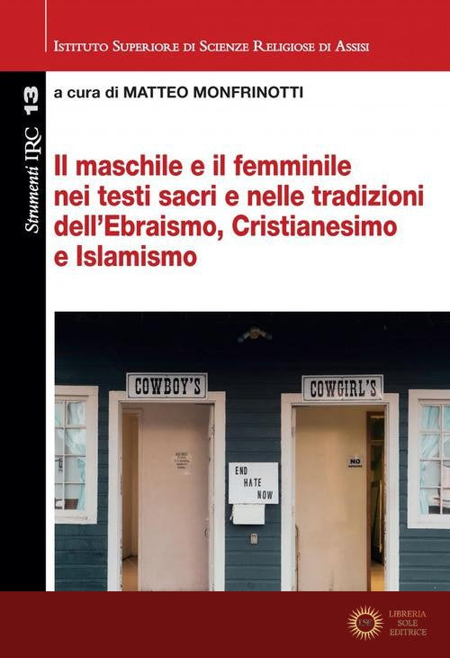 Il maschile e il femminile nei testi sacri e nelle tradizioni dell'Ebraismo, Cristianesimo e Islamismo - M. Monfrinotti