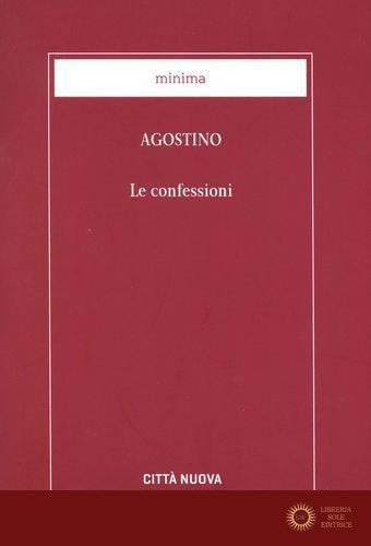 Le confessioni - Agostino (sant')