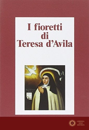 I fioretti di Teresa d'Avila - J. Gicquel