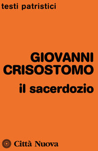 Il sacerdozio - Giovanni (san) Crisostomo