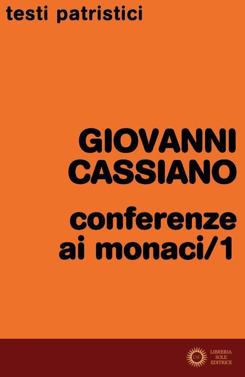 Conferenze ai monaci vol. 1 - Giovanni Cassiano