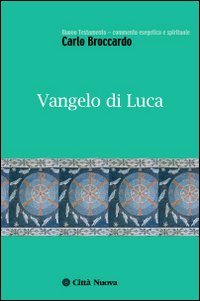 Vangelo di Luca - Carlo Broccardo