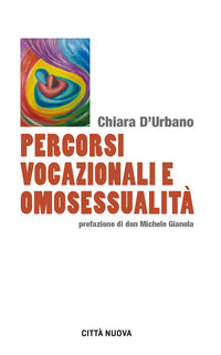 Percorsi vocazionali e omosessualità - Chiara D'Urbano